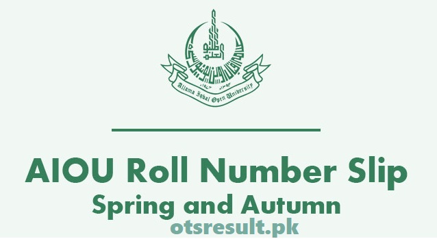 AIOU Roll No Slip 2023 Download Online For Spring Semesters