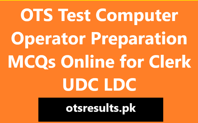 OTS Test Computer Operator Preparation MCQs Online for Clerk UDC LDC