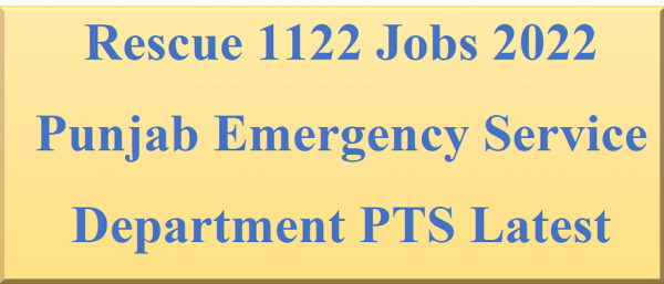 PTS Rescue 1122 Jobs 2023