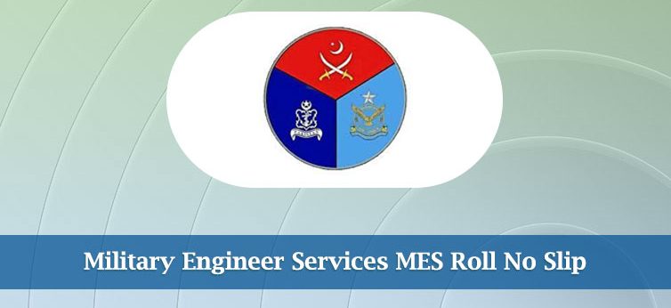 MES Roll No Slip 2023 Check Syllabus Test Date @www.mes.gov.pk