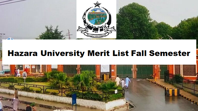 Hazara University Merit List 2023 Fall Semester Check Online 1st, 2nd, 3rd