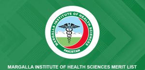 Margalla Institute Of Health Sciences Merit List 2023 Download PDF Online