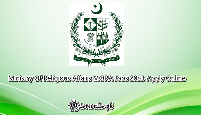 Ministry Of Religious Affairs MORA Jobs 2023 Apply Online
