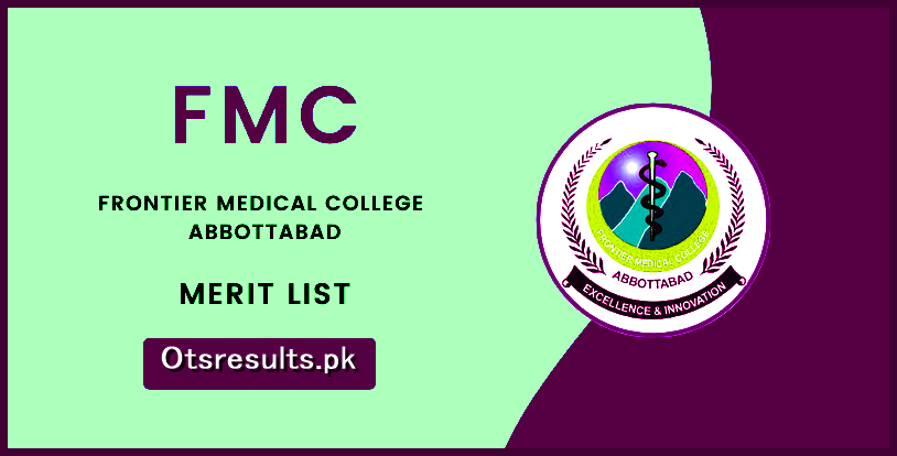 Frontier Medical College FMC Abbottabad Merit List 2024 Check Online