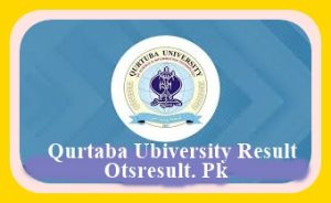 Qurtuba University Entry Test Result