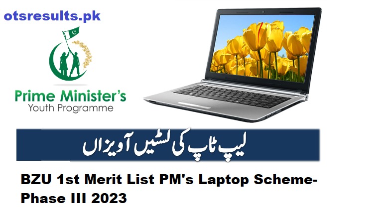 BZU 1st Merit List PM's Laptop Scheme- Phase III 2023