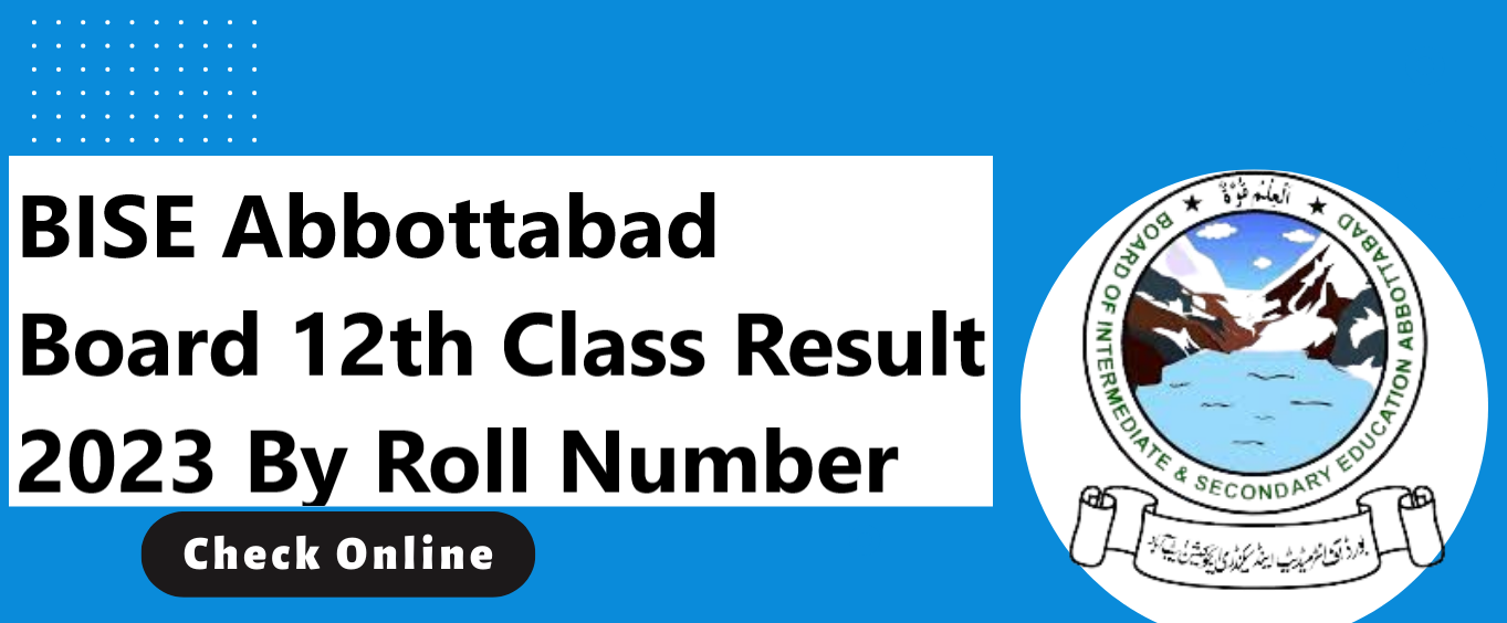 BISE Abbottabad Board 12th Class Result 2024 By roll number