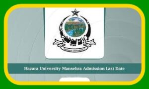 Hazara University Mansehra Admission 2023