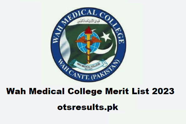 Wah Medical College Merit List 2023