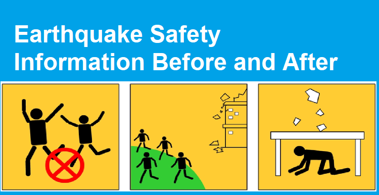 Earthquake Safety Information Before and After