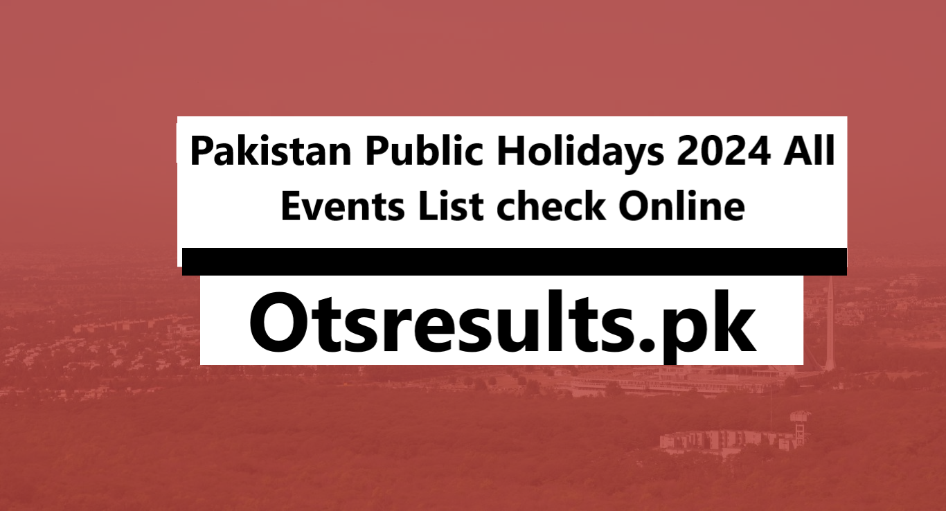 Pakistan Public Holidays 2024 Big Events List