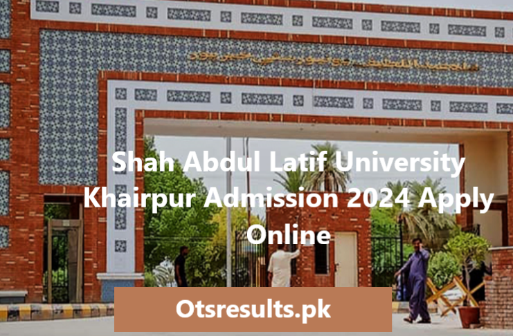 Shah Abdul Latif University Khairpur Admission 2024 Apply Online