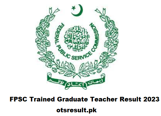 FPSC Trained Graduate Teacher Result 2024 [Check Here]