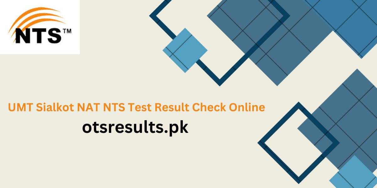 UMT Sialkot NAT NTS Test Result