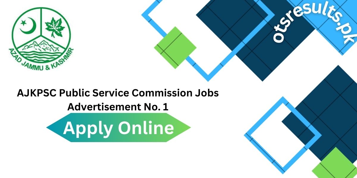 AJKPSC Public Service Commission Jobs 2024