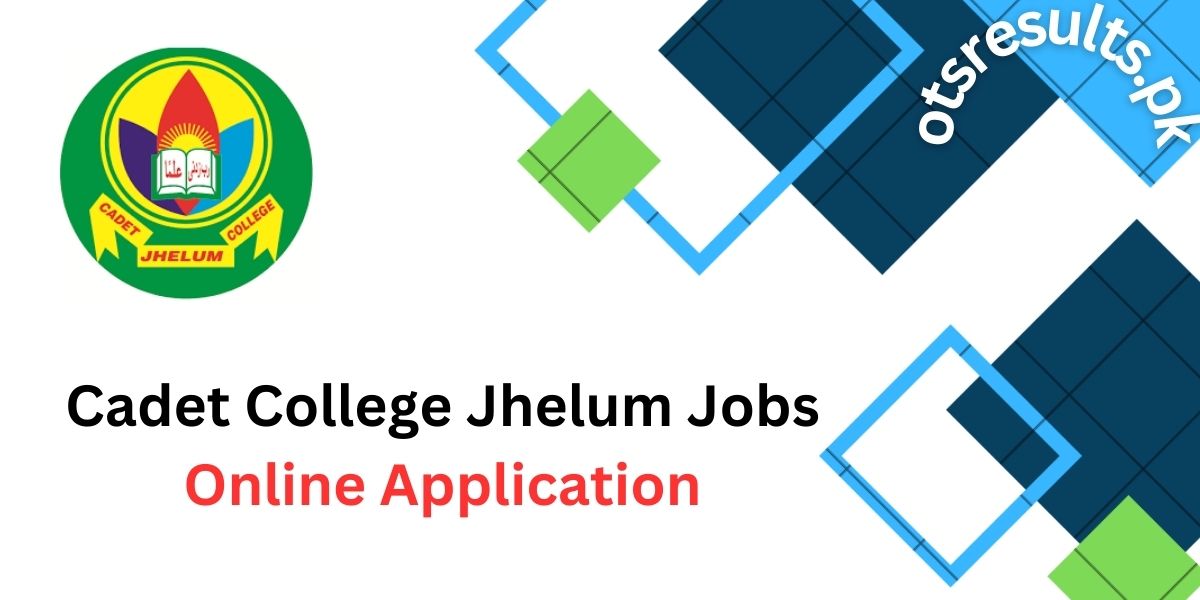 Cadet College Jhelum Jobs 2024