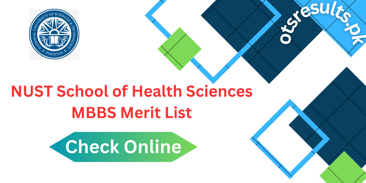 NUST School of Health Sciences MBBS Merit List 2024