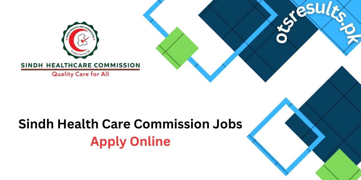 Sindh Health Care Commission Jobs 2024