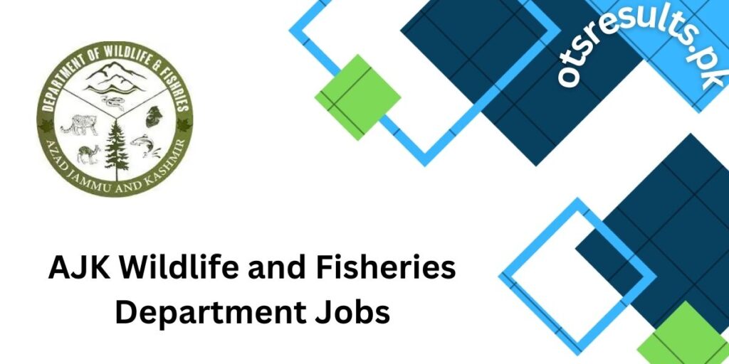 AJK Wildlife and Fisheries Department Jobs 2024
