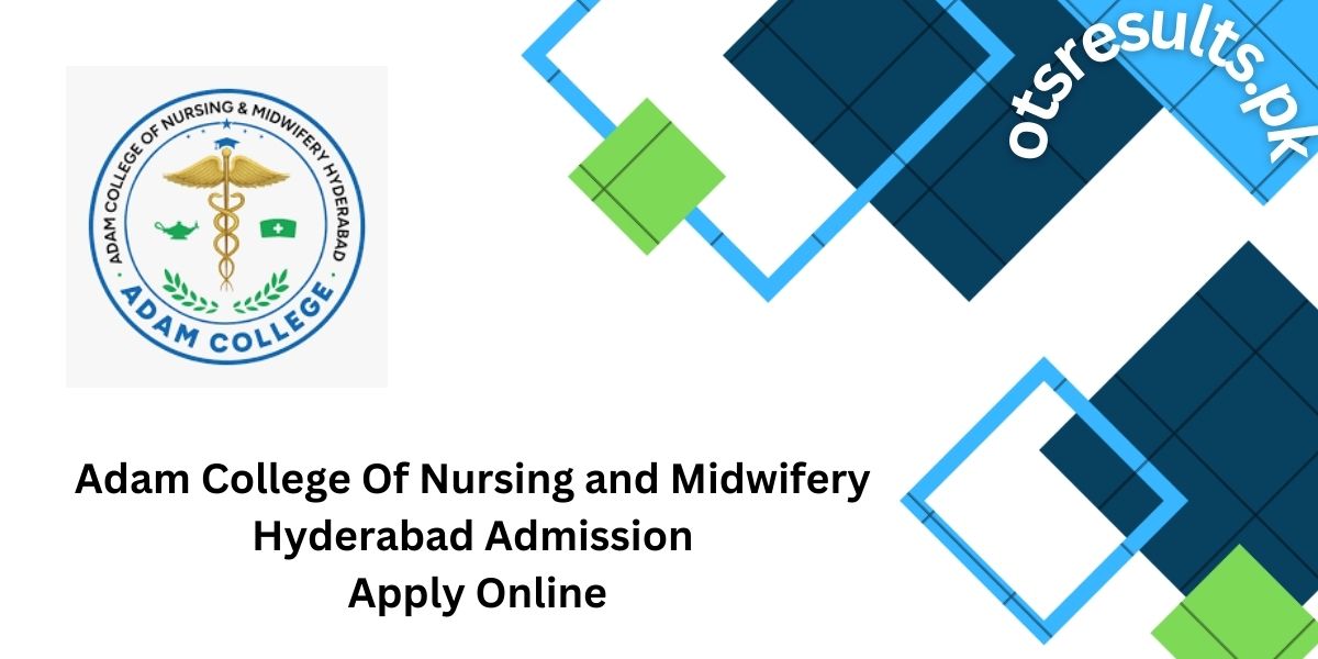 Adam College Of Nursing and Midwifery Hyderabad Admission 2024